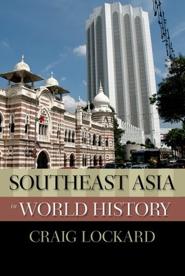 Southeast Asia in World History by Lockard, Craig