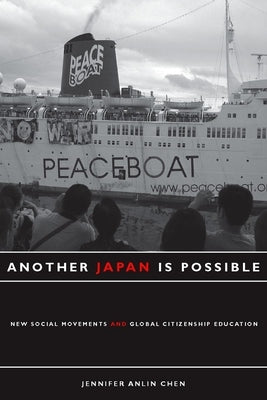 Another Japan Is Possible: New Social Movements and Global Citizenship Education by Chan, Jennifer