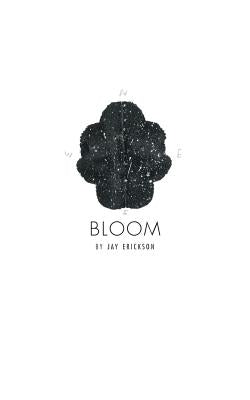 Bloom by Erickson, Jay