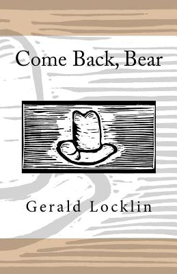 Come Back, Bear by Locklin, Gerald