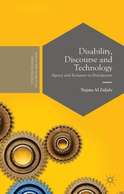 Disability, Discourse and Technology: Agency and Inclusion in (Inter)Action by Al Zidjaly, Najma