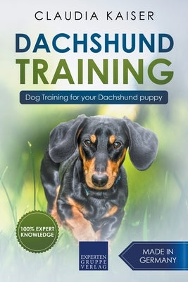 Dachshund Training: Dog Training for Your Dachshund Puppy by Kaiser, Claudia