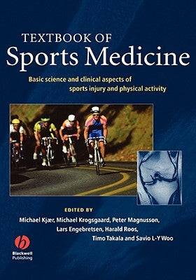 Textbook of Sports Medicine: Basic Science and Clinical Aspects of Sports Injury and Physical Activity by Kjaer, Michael