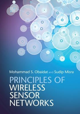 Principles of Wireless Sensor Networks by Obaidat, Mohammad S.