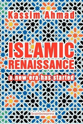 Islamic Renaissance: a New Era has Started by Ahmad, Kassim