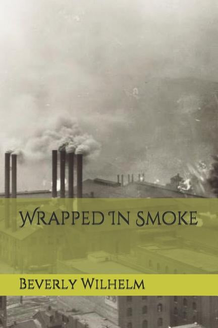 Wrapped In Smoke by Wilhelm, Beverly G.