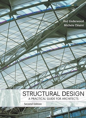 Structural Design: A Practical Guide for Architects by Underwood, James R.