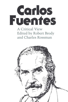 Carlos Fuentes: A Critical View by Brody, Robert