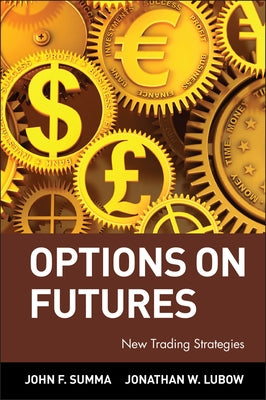 Options on Futures: New Trading Strategies by Summa, John F.
