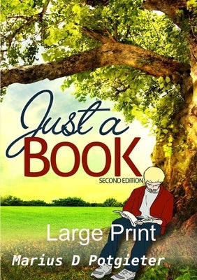 Just a Book 2nd edition Large print by Potgieter, Marius D.