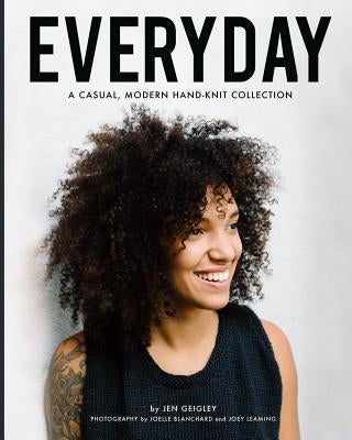 Everyday: A casual, modern hand-knit collection by Blanchard, Joelle