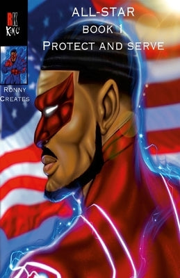 All-Star Book 1: Protect And Serve by Martin, Ronald, Jr.