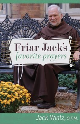 Friar Jack's Favorite Prayers by Wintz, Jack