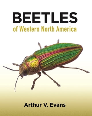 Beetles of Western North America by Evans, Arthur V.