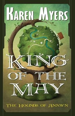 King of the May: A Virginian in Elfland by Myers, Karen