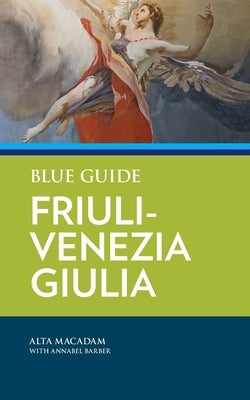 Blue Guide Friuli-Venezia Giulia by MacAdam, Alta