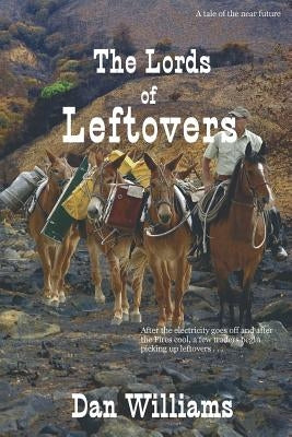 The Lords of Leftovers by Williams, Dan