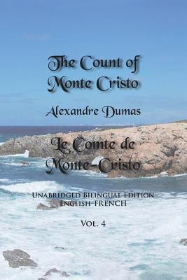 The Count of Monte Cristo, Volume 4: Unabridged Bilingual Edition: English-French by Dumas, Alexandre