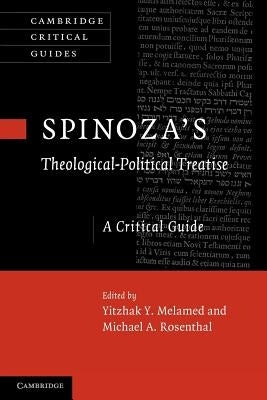 Spinoza's 'Theological-Political Treatise': A Critical Guide by Melamed, Yitzhak Y.