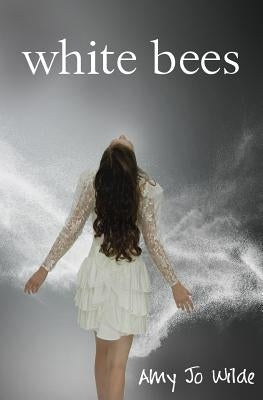 white bees by Wilde, Amy Jo