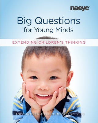 Big Questions for Young Minds: Extending Children's Thinking by Strasser, Janis