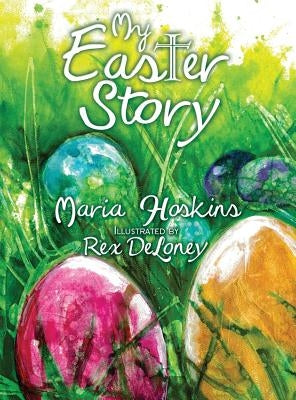 My Easter Story by Hoskins, Maria