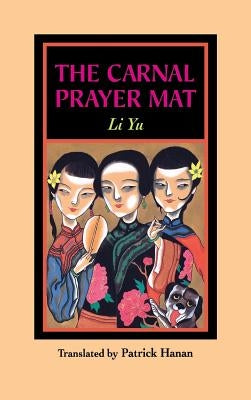 The Carnal Prayer Mat by Li Yu, Li