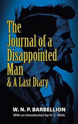 The Journal of a Disappointed Man: & a Last Diary by Barbellion, W. N. P.