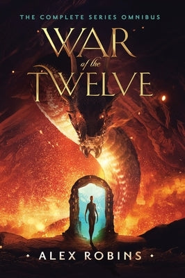 War of the Twelve: The Complete Series Omnibus by Robins, Alex