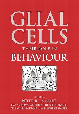 Glial Cells: Their Role in Behaviour by Laming, Peter R.