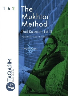 The Mukhtar Method - Oud Ensemble I & II by Mukhtar, Ahmed