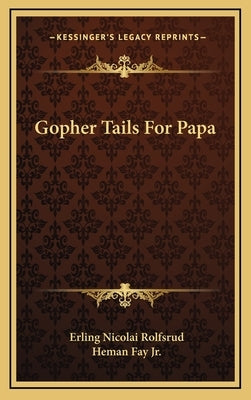 Gopher Tails for Papa by Rolfsrud, Erling Nicolai