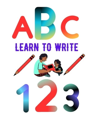 Learn To Write Letters And Numbers For Children by Mustapha, Bahadi