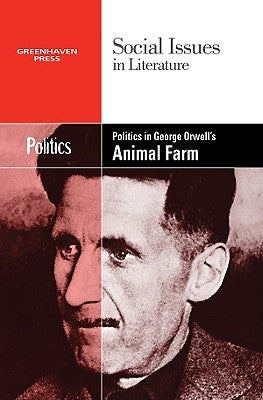 Politics in George Orwell's Animal Farm by Bryfonski, Dedria