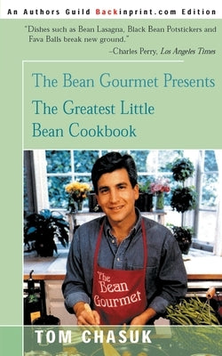 The Greatest Little Bean Cookbook by Chasuk, Tom