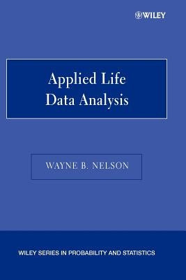 Applied Life Data Analysis by Nelson, Wayne B.