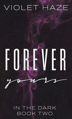 Forever Yours by Haze, Violet