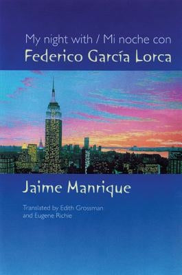 My Night with Federico Garcia Lorca by Manrique, Jaime