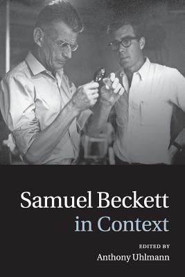 Samuel Beckett in Context by Uhlmann, Anthony