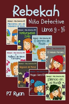 Rebekah - Niña Detective Libros 9-16: Divertida Historias de Misterio para Niña Entre 9-12 Años by Rincon, Carlos