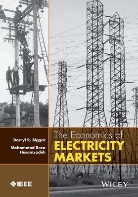 Electricity Markets by Hesamzadeh, Mohammad Reza