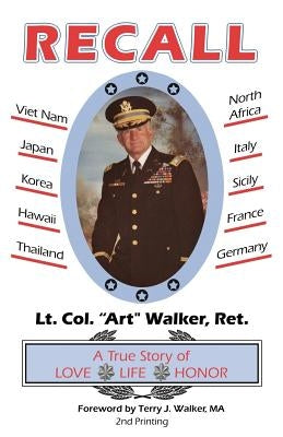 Recall: A True Story of Love, Life, Honor by Walker, Terry J.