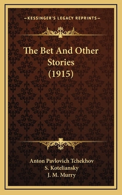 The Bet And Other Stories (1915) by Tchekhov, Anton Pavlovich
