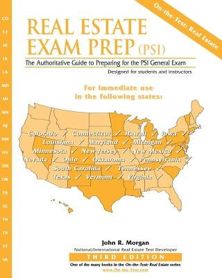 Real Estate Exam Prep (PSI)- Third Edition: The Authoritative Guide to Preparing for the PSI General Exam by Morgan, John R.