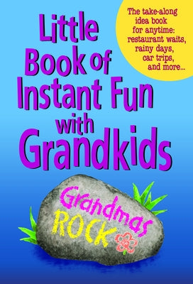 Little Book of Instant Fun with Grandkids by Editors, Product Concept