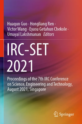 Irc-Set 2021: Proceedings of the 7th IRC Conference on Science, Engineering and Technology, August 2021, Singapore by Guo, Huaqun