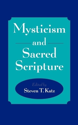Mysticism and Sacred Scripture by Katz, Steven T.