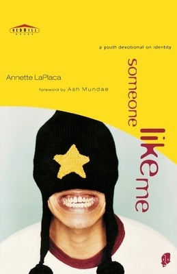 Someone Like Me: A Youth Devotional on Identity by Laplaca, Annette