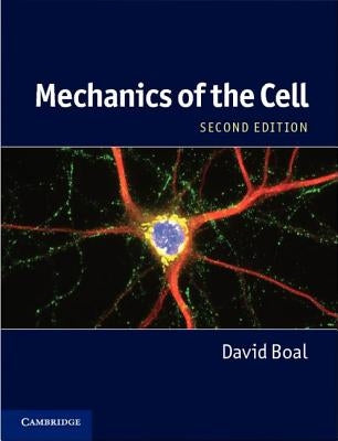 Mechanics of the Cell by Boal, David