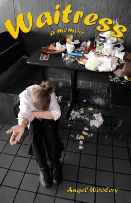 Waitress: a memoir by Woolery, Angel